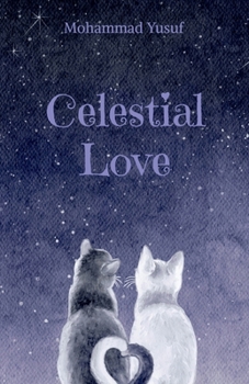 Paperback Celestial Love: A Love That's Out of This World Book