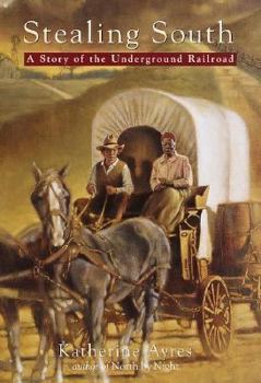 Hardcover Stealing South: A Story of the Underground Railroad Book
