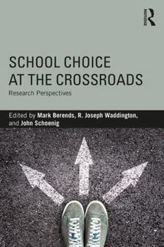 Paperback School Choice at the Crossroads: Research Perspectives Book
