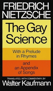 Paperback The Gay Science: With a Prelude in Rhymes and an Appendix of Songs Book