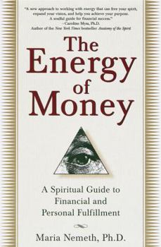 Hardcover The Energy of Money: A Spiritual Guide to Financial and Personal Fulfillment Book