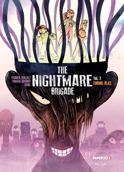 Nightmare Brigade Vol. 3: Finding Alice (3) - Book #3 of the Nightmare Brigade