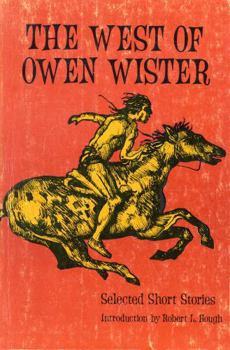 The West of Owen Wister: Selected Short Stories
