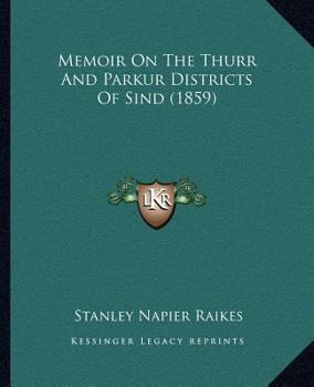 Paperback Memoir On The Thurr And Parkur Districts Of Sind (1859) Book