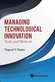 Hardcover Managing Technological Innovation: Tools and Methods Book