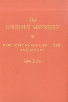 Hardcover The Unruly Monkey: Reflections on Life, Love, and Money Book