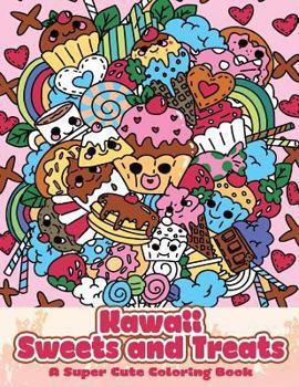 Paperback Kawaii Sweets and Treats: A Super Cute Coloring Book