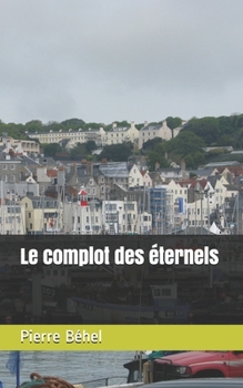 Paperback Le complot des éternels [French] Book