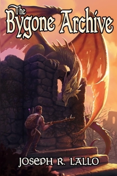 The Bygone Archive - Book #2 of the Greater Lands Saga