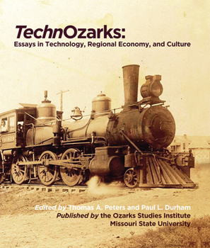 Hardcover Technozarks: Essays in Technology, Regional Economy, and Culture Book