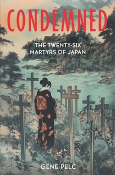 Paperback Condemned: 26 Martyrs of Japan Book