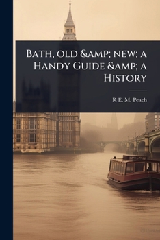Bath, old & new; a Handy Guide & a History