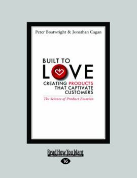 Paperback Built to Love: Creating Products That Captivate Customers (Large Print 16pt) [Large Print] Book