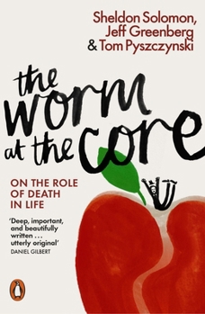 Paperback The Worm at the Core: On the Role of Death in Life Book