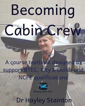 Paperback Becoming Cabin Crew: A Course Textbook Designed to Support Btec, Ncfe and City & Guilds Qualifications Book