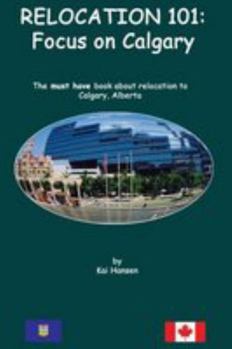 Paperback Relocation 101: Focus on Calgary Book