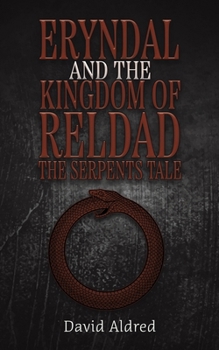 Paperback Eryndal and The Kingdom of Reldad: The Serpents Tale Book