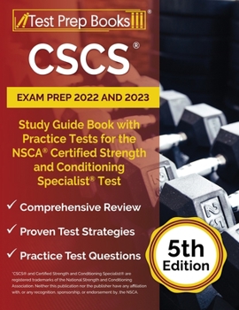 Paperback CSCS Exam Prep 2022 - 2023: Study Guide Book with Practice Tests for the NSCA Certified Strength and Conditioning Specialist Assessment [5th Editi Book