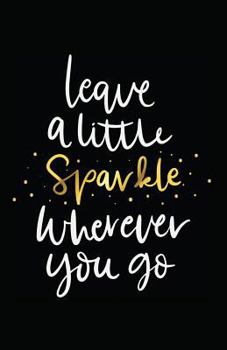 Paperback Leave a Little Sparkle Wherever You Go Book