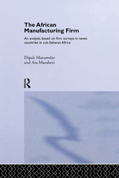 Paperback The African Manufacturing Firm: An Analysis Based on Firm Studies in Sub-Saharan Africa Book