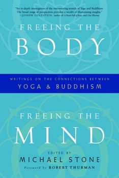 Paperback Freeing the Body, Freeing the Mind: Writings on the Connections Between Yoga and Buddhism Book