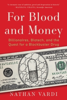 Paperback For Blood and Money: Billionaires, Biotech, and the Quest for a Blockbuster Drug Book
