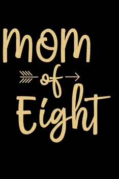 Mom Of Eight: Mother’s Day Mom Journal Notebook Gifts, Funny Mom Mother Notebook Journal Diary, Gifts for Mom from Daughter & Son, Birthday Gifts for Mom