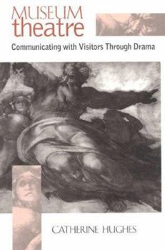 Paperback Museum Theatre: Communicating with Visitors Through Drama Book