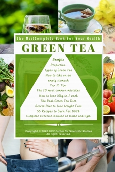 Paperback The Most Complete Book for Your Health - Green Tee: The Real Green Tea Diet, How to Lose 10Kg in 1 Week, 55 Recipes to Burn Fat 100%, Complete Workout Book
