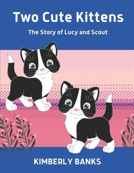 Paperback Two Cute Kittens: The Story of Lucy and Scout Book