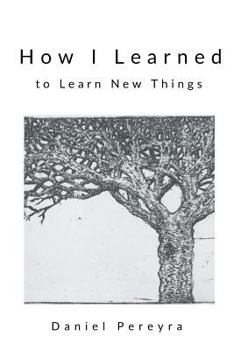 Paperback How I Learned to Learn New Things Book
