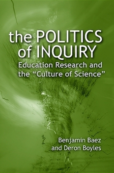 Paperback The Politics of Inquiry: Education Research and the Culture of Science Book