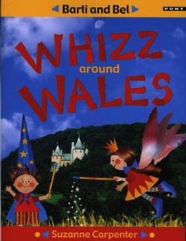 Paperback Barti and Bel Whizz Around Wales Book