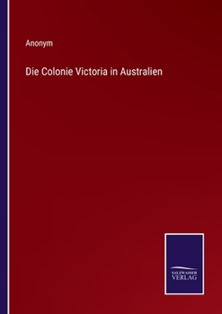 Paperback Die Colonie Victoria in Australien [German] Book