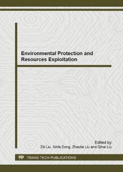 Paperback Environmental Protection and Resources Exploitation: Selected, Peer Reviewed Papers from the 2013 International Conference on Advances in Energy and ... China (Advanced Materials Research) Book