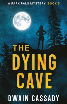Paperback The Dying Cave: A Park Pals Mystery: Book 3 Book