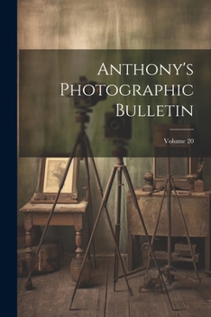 Paperback Anthony's Photographic Bulletin; Volume 20 Book