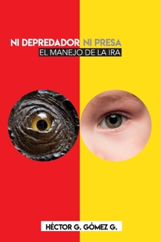 Paperback Ni depredador ni presa: El manejo de la ira [Spanish] Book