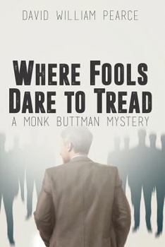 Paperback Where Fools Dare to Tread: A Monk Buttman Mystery Book