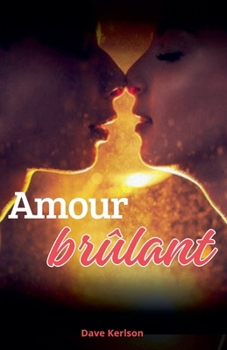 Amour brûlant (French Edition)