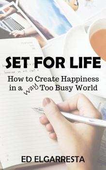 Paperback Set For Life: How to Create Happiness in a Way Too Busy World Book