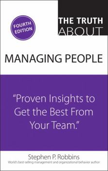 Paperback The Truth about Managing People: Proven Insights to Get the Best from Your Team Book