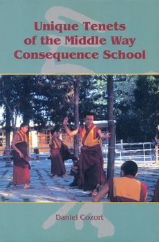 Paperback Unique Tenets of the Middle Way Consequence School Book