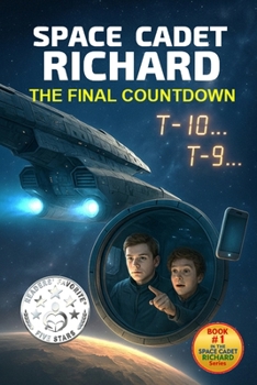 Paperback Space Cadet Richard - The Final Countdown: Space Cadet Richard - The Final Countdown (Revised, Enhanced & Illustrated) Book