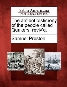 Paperback The Antient Testimony of the People Called Quakers, Reviv'd. Book