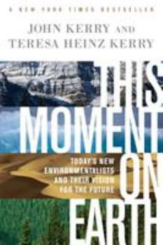 Paperback This Moment on Earth: Today's New Environmentalists and Their Vision for the Future Book