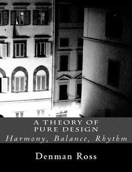 Paperback A Theory of Pure Design: Harmony, Balance, Rhythm Book