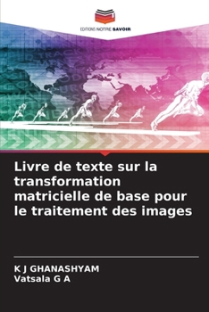 Paperback Livre de texte sur la transformation matricielle de base pour le traitement des images [French] Book