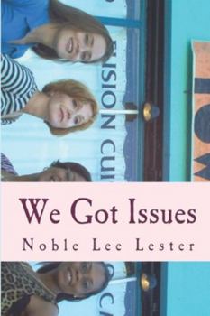 Paperback We Got Issues: A White, Black and Hispanic woman walk into a casino mall Book
