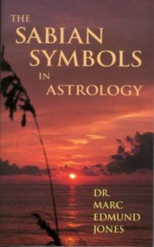 Paperback The Sabian Symbols in Astrology: Illustrated by 1000 Horoscopes of Well Known People Book